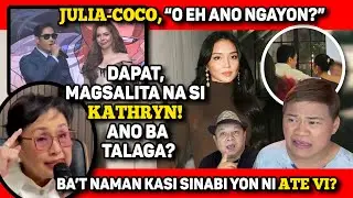 KATHRYN, KELAN KA BA MAGSASALITA? 🔴 COCO-JULIA, MAY MGA ANAK? 🔴 ATE VI NAMAN KASI!