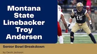 Montana State's Troy Andersen Senior Bowl Breakdown