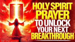 Holy Spirit Prayer for Favor and Breakthroughs | Step into Open Doors Today
