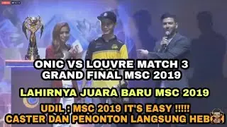 MSC 2019 PERANG SAUDARA, ONIC VS LOUVRE MATCH 3 !!!