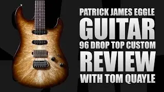 Patrick James Eggle Guitars '96 Drop Top Custom Electric Guitar (Demo Review)
