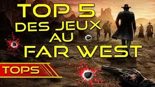 TOP 5 des MEILLEURS JEUX au FAR WEST