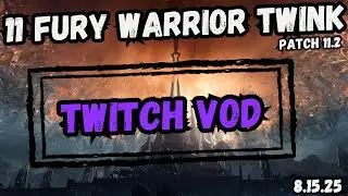 Level 11 Fury Warrior - Professions and grinding dungeons for more gear pieces - TWITCH VOD