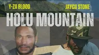 Holu Mountain - Yzii blood ft Jaycii Stone (white Stone production) 2026