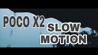 Poco x2 slow motion (1080p 120fps) cinematic video