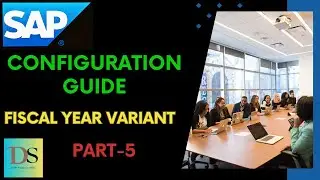 S4HANA FICO Config Guide Part-5 || Fiscal Year Variant || DS SAP FICO CLASSES ||