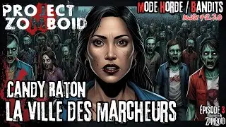 CANDY RATON LA VILLE DES MARCHEURS!  PROJECT ZOMBOID BUILD 42 MOD EP3