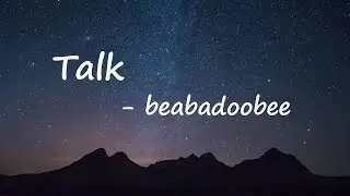 beabadoobee - Talk Lyrics