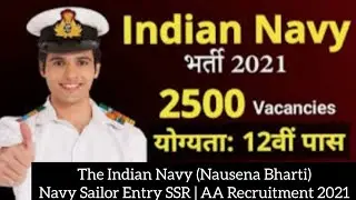 The Indian Navy (Nausena Bharti)Navy Sailor Entry SSR | AA Recruitment 2021 भारतीय नौसेना भर्ती