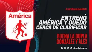 entren&oacute; Am&eacute;rica de Cali y qued&oacute; a un punto de clasificar. Buena la dupla Gonz&aacute;lez y Alex