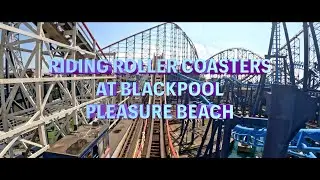 Riding Awesome Rollercoasters at Blackpool Pleasure Beach - Infusion - Icon - The Big One & more 4K