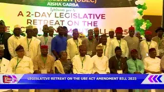 LEGISLATIVE RETREAT ON THE UNIVERSAL BASIC EDUCATION ACT AMENDMENT BILL 2025