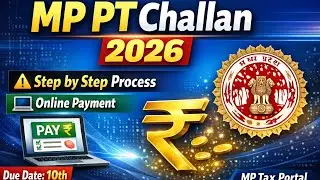 MP PT Challan 2026 | Step by Step Online Process | Due Date 10th #MPPTChallan#ProfessionalTaxMP
