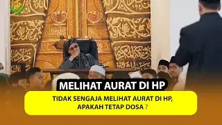 Tidak Sengaja Melihat Aurat di HP,  Apakah Tetap Dosa ❓ - Buya Yahya Menjawab