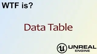 WTF Is? Data Table in Unreal Engine 4 ( UE4 )