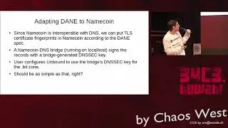 34C3 ChaosWest -  Namecoin as a Decentralized Alternative to Certificate Authorities for TLS