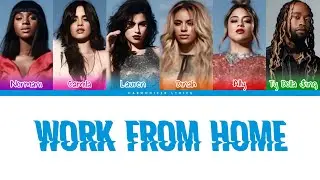 Fifth Harmony - Work From Home ft. Ty Dolla $ing (Color Coded Lyrics | Harmonizer Lyrics