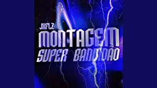 MONTAGEM SUPER BANDIDAO