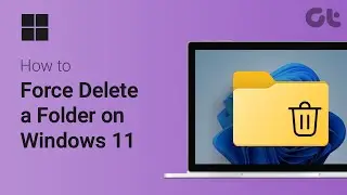 How to Force Delete a Folder in Windows | No Third Party App Required | Guiding Tech