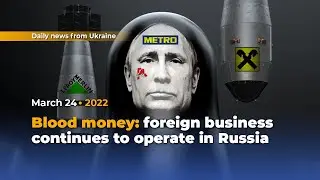 March 24, 2022. Russo-Ukrainian war - latest humanitarian, economic, international developments.