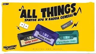 BADDA GENERAL & SPayde876 - ALL THINGS  (Beijing Riddim)