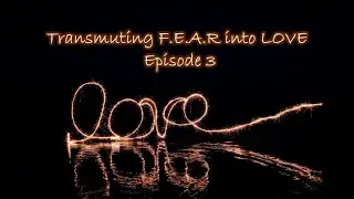 Transmuting F.E.A.R into Love Episode 3