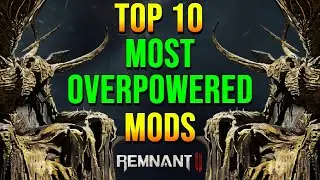 Remnant 2: The 10 BEST Weapon Mods You Need To Use ASAP | Ex-ante The Awakened King DLC