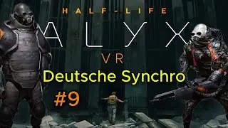 Half Life Alyx #9 Nach Oben : Deutsche Synchro : gaming : Lets Play : PCVR