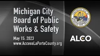 Michigan City Board of Public Works & Safety May 15, 2023