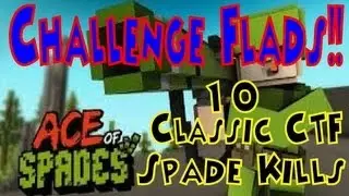 Ace of Spades - Challenge Flads!! - 10 Spade Kills in Classic CTF