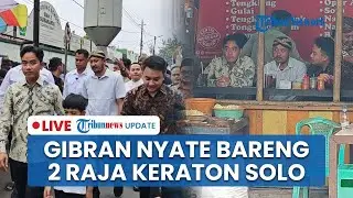🔴LIVE: Momen Akrab Wapres Gibran Nyate Bareng Dua Raja Keraton Solo hingga Beri Pesan Khusus