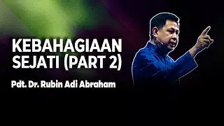 KEBAHAGIAAN SEJATI (PART 2) - Pdt. Dr. Rubin Adi Abraham #rubinadiabraham #kotbahterbaru #happiness