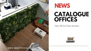 Office Catalog - BM Luxury Artificial Plants
