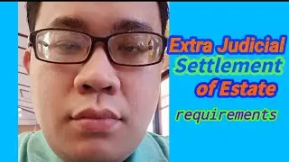 Extra Judicial Settlement of Estate requirements