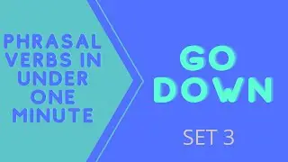 MEANING OF GO DOWN | Go down phrasal verb | What does go down mean? | Learn phrasal verbs