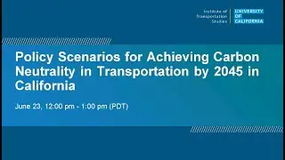 Policy Scenarios for Achieving Carbon Neutrality in Transportation by 2045 in California