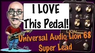 Я обожаю эту педаль! Усилитель Universal Audio Lion 68 Super Lead