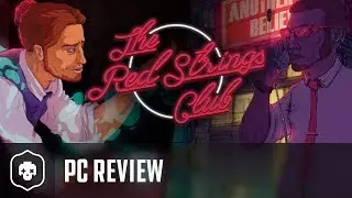 The Red Strings Club - A PC Review