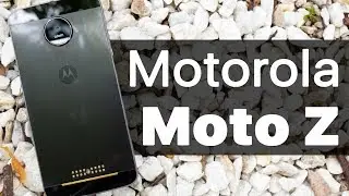 Обзор флагманского смартфона Moto Z + Moto Mods