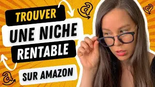 Comment Trouver Une Niche Rentable Sur Amazon en 2025?