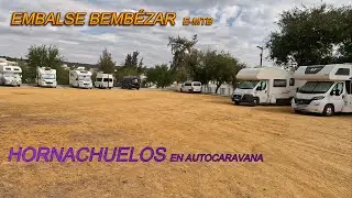 HORNACHUELOS,  EN AUTOCARAVANA. EMBALSE BEMBÉZAR