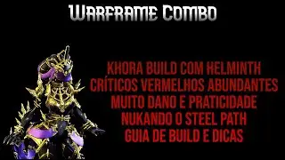 KHORA RED CRIT NUKE | BUILD COM HELMINTH DANDO DANO ABSURDO | WARFRAME COMBO