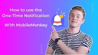 How to Use the One-Time Notification with MobileMonkey