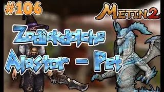 Metin2.de RUBY [#107] - Mein Alastor-Pet & Zodiakdolche!