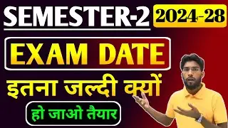 Semester 2 Exam Date release 2025 | इस दिन से होगी परीक्षा | Semester 2 Exam 2024-28 | today News 