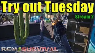 REM Survival - First Play - Try out Tuesday - Stream 2 reconnected...