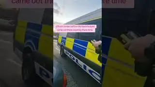 Police blocked me in because Mr muffin made false allegations 