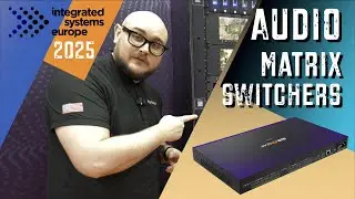 Ultimate Audio Control - Advanced 8x8 & 16x16 Audio Matrix DSP #ISE2025