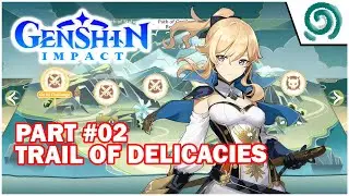 【GENSHIN IMPACT】 TRAIL OF DELICACIES - PART 02 | Moonlight Merriment