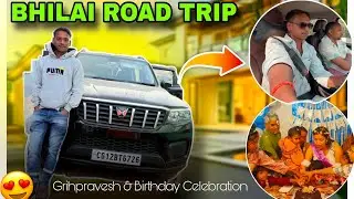 Bhilai Road Trip Vlog | Grihpravesh + Birthday Party Special!🤩🛣️